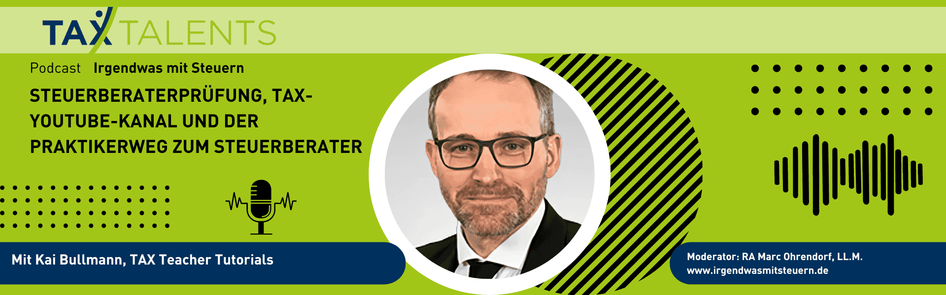 Irgendwas mit Steuern - Folge 31: Praktikerweg zum Steuerberater, Durchfallen in der Steuerberaterprüfung & Youtube-Kanal Tax Teacher Tutorials mit Kai Bullmahn.